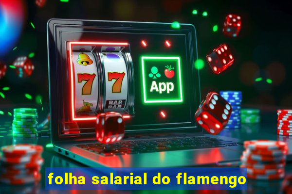 folha salarial do flamengo